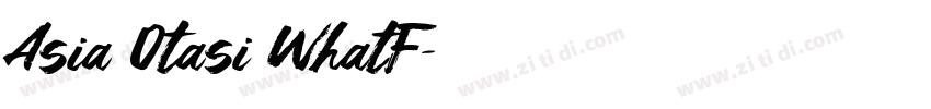 Asia Otasi WhatF字体转换